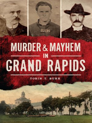cover image of Murder & Mayhem in Grand Rapids